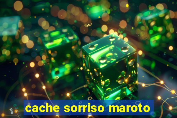 cache sorriso maroto